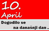 Dogodilo se na današnji dan – 10. april 10. april