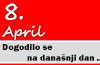 Dogodilo se na današnji dan – 8. april 8. april