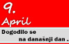 Dogodilo se na današnji dan – 9. april 9. april