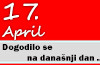 Dogodilo se na današnji dan – 17. april 17. april